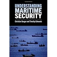 Understanding Maritime Security Understanding Maritime Security Paperback Hardcover