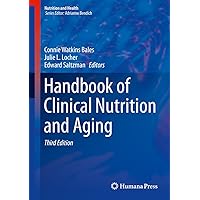 Handbook of Clinical Nutrition and Aging (Nutrition and Health) Handbook of Clinical Nutrition and Aging (Nutrition and Health) Kindle Hardcover Paperback
