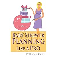 Baby Shower Planning Like A Pro: A Step-by-Step Guide on How to Plan & Host the Perfect Baby Shower. Baby Shower Themes, Games, Gifts Ideas, & Checklist Included Baby Shower Planning Like A Pro: A Step-by-Step Guide on How to Plan & Host the Perfect Baby Shower. Baby Shower Themes, Games, Gifts Ideas, & Checklist Included Paperback Kindle