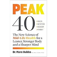 Peak 40: The New Science of Mid-Life Health for a Leaner, Stronger Body and a Sharper Mind Peak 40: The New Science of Mid-Life Health for a Leaner, Stronger Body and a Sharper Mind Paperback Audible Audiobook Kindle