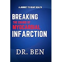 Breaking the chains of myocardial infarction : A journey to heart health (Healthy living) Breaking the chains of myocardial infarction : A journey to heart health (Healthy living) Kindle Paperback