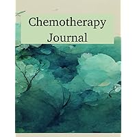 Chemotherapy Journal: A Chemo log book to record medication, side effects, appointments, lab results, and more.