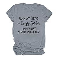 Back Off I Have A Crazy Sister Tshirt Funny Matching Graphic Sister Short Sleeve Gaphic Crewneck Tees