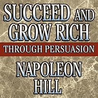 Succeed and Grow Rich Through Persuasion: Revised Edition Succeed and Grow Rich Through Persuasion: Revised Edition Mass Market Paperback Audio CD