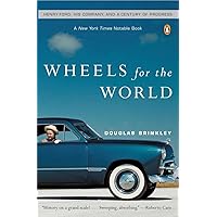 Wheels for the World: Henry Ford, His Company, and a Century of Progress Wheels for the World: Henry Ford, His Company, and a Century of Progress Paperback Hardcover