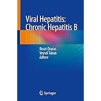 Viral Hepatitis: Chronic Hepatitis B Viral Hepatitis: Chronic Hepatitis B Kindle Paperback