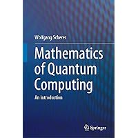 Mathematics of Quantum Computing: An Introduction Mathematics of Quantum Computing: An Introduction Hardcover eTextbook Paperback