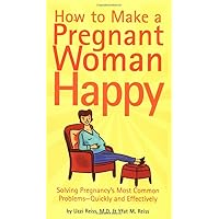 How to Make a Pregnant Woman Happy How to Make a Pregnant Woman Happy Paperback