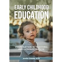 Early Childhood Education: Preparation in Teaching and Administration Early Childhood Education: Preparation in Teaching and Administration Paperback Kindle Hardcover