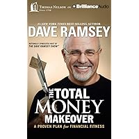 The Total Money Makeover: A Proven Plan for Financial Fitness The Total Money Makeover: A Proven Plan for Financial Fitness Audio CD