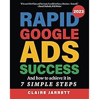 Rapid Google Ads Success: And how to achieve it in 7 Simple Steps Rapid Google Ads Success: And how to achieve it in 7 Simple Steps Paperback Audible Audiobook Kindle