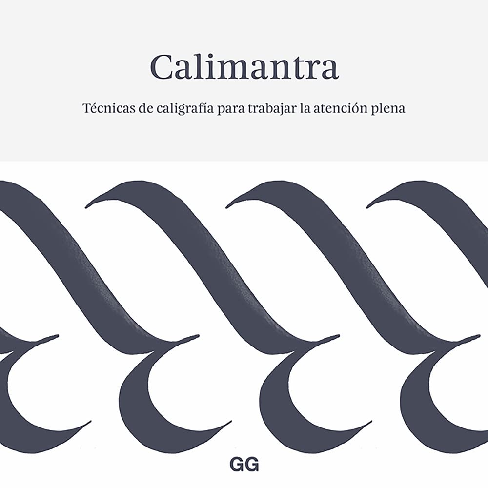 Calimantra: Técnicas de caligrafía para trabajar la atención plena (Spanish Edition)