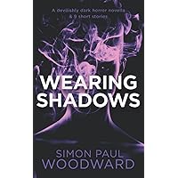 Wearing Shadows: A devilishly dark horror novella & 9 short stories (Wearing Horror)