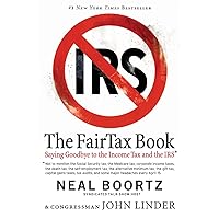 The Fair Tax Book: Saying Goodbye to the Income Tax and the IRS The Fair Tax Book: Saying Goodbye to the Income Tax and the IRS Paperback Audible Audiobook Kindle Hardcover