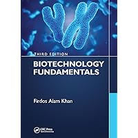 Biotechnology Fundamentals Third Edition Biotechnology Fundamentals Third Edition Paperback Kindle Hardcover