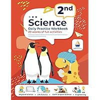 2nd Grade Science: Daily Practice Workbook | 20 Weeks of Fun Activities (Physical, Life, Earth and Space Science, Engineering | Video Explanations Included | 200+ Pages Workbook)