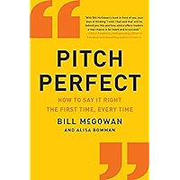 Pitch Perfect: How to Say It Right the First Time, Every Time Pitch Perfect: How to Say It Right the First Time, Every Time Paperback Audible Audiobook Kindle Hardcover Audio CD