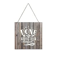 Wood Sign with Inspirational Saying Done Is Better Than Perfect, Rustic Wooden Wall Art Plaque, Farmhouse Entryway Artwork for Living Room Office Decor, 8 Inch