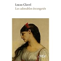 Les adorables étrangetés (French Edition) Les adorables étrangetés (French Edition) Paperback Kindle Hardcover