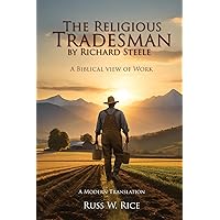 The Religious Tradesman By Richard Steele: A Biblical View of Work