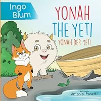 Yonah the Yeti - Yonah der Yeti: Bilingual Children's Book in English and German (Kids Learn German)