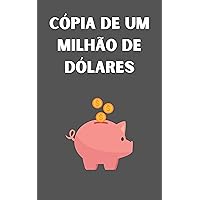 Cópia De Um Milhão De Dólares: (Million Dollar Copy) (Portuguese Edition)