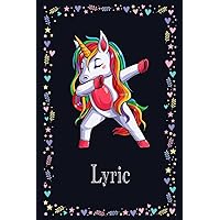 Lyric: Personalized Unicorn Dabbing Notebook For Girls With Name, Unicorn Journal for Princesses, Perfect Cute Unicorn Gifts for Her as ... 6 x 9 110 Pages.