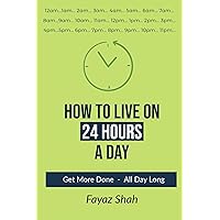 How to live on 24 hours a day: Sound time management skills to help you achieve more every day