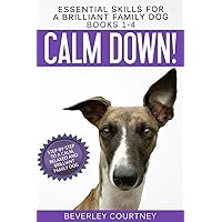 Essential Skills for a Brilliant Family Dog Books 1-4: Calm Down! Leave It! Let's Go! and Here Boy! Essential Skills for a Brilliant Family Dog Books 1-4: Calm Down! Leave It! Let's Go! and Here Boy! Paperback Kindle