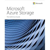 Microsoft Azure Storage: The Definitive Guide (IT Best Practices - Microsoft Press) Microsoft Azure Storage: The Definitive Guide (IT Best Practices - Microsoft Press) Kindle Paperback