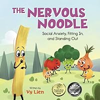 The Nervous Noodle: Social Anxiety, Fitting In, And Standing Out (Growing Pains Of The Grains) The Nervous Noodle: Social Anxiety, Fitting In, And Standing Out (Growing Pains Of The Grains) Paperback Kindle