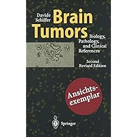 Brain Tumors: Biology, Pathology and Clinical References Brain Tumors: Biology, Pathology and Clinical References Hardcover Paperback
