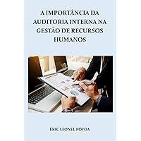 A IMPORTÂNCIA DA AUDITORIA INTERNA NA GESTÃO DE RECURSOS HUMANOS (Portuguese Edition)