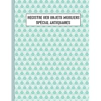 Registre Des Objets Mobiliers Spécial Antiquaires (French Edition) Registre Des Objets Mobiliers Spécial Antiquaires (French Edition) Paperback