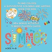 Flying Colors: A Summertime Coloring And Writing Books For Kids