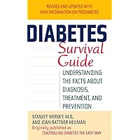 Diabetes Survival Guide: Understanding the Facts About Diagnosis, Treatment, and Prevention Diabetes Survival Guide: Understanding the Facts About Diagnosis, Treatment, and Prevention Mass Market Paperback Paperback