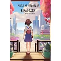 Pinturas Japonesas Para colorir, ou treinar esboços!: colorindo personagens de anime para criança e adultos (Portuguese Edition)