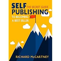 Self-Publishing: The Secret Guide To Becoming A Best Seller (Self Publishing Disruption Book 2) Self-Publishing: The Secret Guide To Becoming A Best Seller (Self Publishing Disruption Book 2) Kindle Audible Audiobook Paperback Hardcover