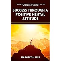 Success through a positive mental attitude Success through a positive mental attitude Audible Audiobook Paperback Kindle Hardcover Audio CD