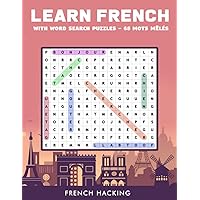 Learn French With Word Search Puzzles - 68 Mots Mêlés (French Edition) Learn French With Word Search Puzzles - 68 Mots Mêlés (French Edition) Paperback Hardcover