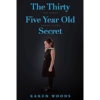 The Thirty Five Year Old Secret: The Karen Woods Story The Thirty Five Year Old Secret: The Karen Woods Story Kindle Paperback