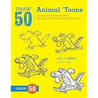 Draw 50 Animal 'Toons: The Step-by-Step Way to Draw Dogs, Cats, Birds, Fish, and Many, Many, More... Draw 50 Animal 'Toons: The Step-by-Step Way to Draw Dogs, Cats, Birds, Fish, and Many, Many, More... Paperback Kindle Hardcover