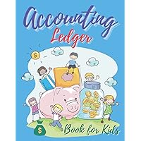 Accounting Ledger Book for Kids: A journal to help your child keep your money record, to follow their income from the activities carried out, to write ... register sheets, a true economy monitor.