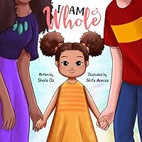 I Am Whole: A Multi-Racial Children's Book Celebrating Diversity, Language, Race and Culture I Am Whole: A Multi-Racial Children's Book Celebrating Diversity, Language, Race and Culture Paperback Kindle