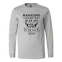 Managing Diabetes is an Art Not Science Long Sleeve T-Shirt Athletic Heather