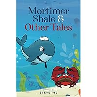 Mortimer Shale and Other Tales Mortimer Shale and Other Tales Paperback Kindle