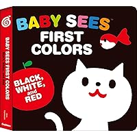 Baby Sees First Colors: Black, White & Red: A totally mesmerizing high-contrast book for babies