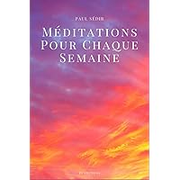 Méditations pour chaque semaine (French Edition) Méditations pour chaque semaine (French Edition) Paperback