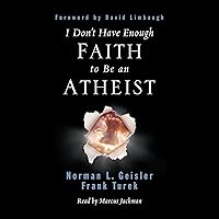 I Don't Have Enough Faith to Be an Atheist I Don't Have Enough Faith to Be an Atheist Paperback Audible Audiobook Kindle Hardcover Audio CD