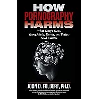 How Pornography Harms How Pornography Harms Paperback Kindle Hardcover